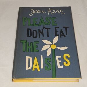 Please Don't Eat the Daisies By Jean Kerr 1957